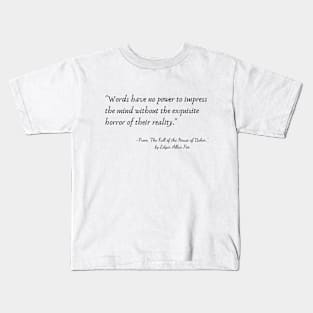 A Quote from "The Fall of the House of Usher." by Edgar Allan Poe Kids T-Shirt